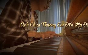 Anh Chưa Thương Em Đến Vậy Đâu - Hứa Kim Tuyền