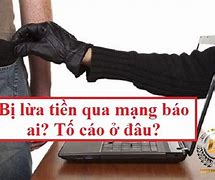 Bị Lừa Đảo Qua Mạng Nên Làm Gì