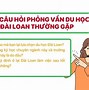 Du Học Đài Loan Có Cần Phỏng Vấn Không