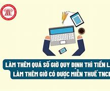 Tiền Lương Làm Thêm Giờ Có Chịu Thuế Tncn Không